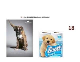18 – Los ANIMALES son muy utilizados.  
18 
 
