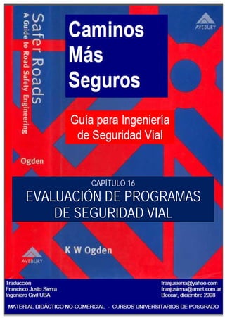 CAPÍTULO 16
EVALUACIÓN DE PROGRAMAS
DE SEGURIDAD VIAL
 