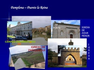 ETAPA 1: Roncesvalles – Puente la Reina64 son os quilómetros que percorreremosnestaprimeira etapaA inmensa maioría dos peregrinos parten de Roncesvalles (960 metros de altura) O fin da etapa situase en Puente la Reina, localidade situada a 415 metros sobre o nivel del mar.Camiño de Santiago