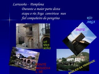 SANTIAGO DE COMPOSTELAPortomarínAstorgaRoncesvallesPuente la ReinaLogroñoBeloradoVillafranca del BierzoMansilla de las MulasCarrión de los CondesHornillos del camino