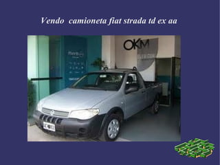Vendo camioneta fiat strada td ex aa