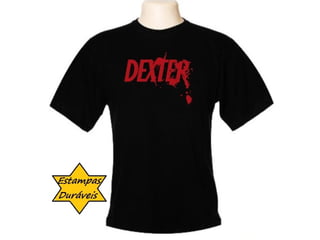 Camiseta dexter,




   frases camiseta
 