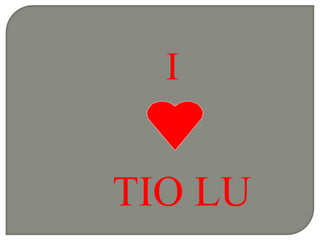 TIO LU
I
 