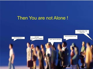 Then You are not Alone !So many clicks – My fingers hurtWhy the demand is lateOh Gosh247,000 lines in peggingNot for Planners !!I wish I had my old excel