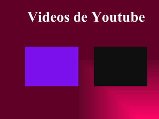 Videos de Youtube 