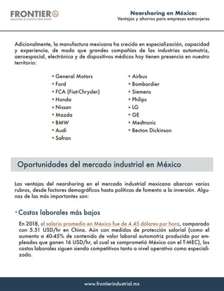 Adicionalmente, la manufactura mexicana ha crecido en especialización, capacidad
y experiencia, de modo que grandes compañ...