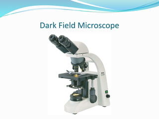 Dark Field Microscope
 