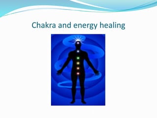 Chakra and energy healing
 