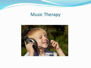 Music Therapy
 
