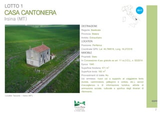 Località Taccone – Irsina (MT)
DESTINAZIONE
Regione: Basilicata
Provincia: Matera
Ambito: Extraurbano
LOCATION
Posizione: ...