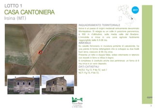 LOTTO 1
INQUADRAMENTO TERRITORIALE
Irsina è un paese di origini medievali anticamente denominato
Montepeloso. Si adagia su...