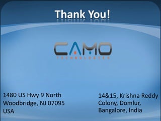 Thank You!




1480 US Hwy 9 North    14&15, Krishna Reddy
Woodbridge, NJ 07095   Colony, Domlur,
USA                    Bangalore, India
 