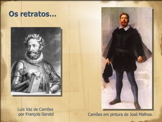 Camões em pintura de José Malhoa. Luís Vaz de Camões  por François Geratd 