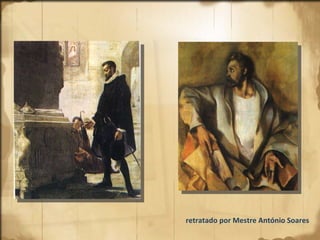 retratado por Mestre António Soares 