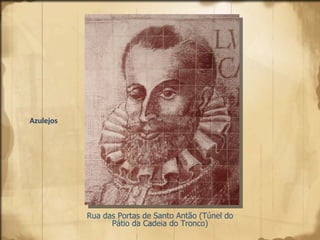 Azulejos Rua das Portas de Santo Antão (Túnel do Pátio da Cadeia do Tronco) 