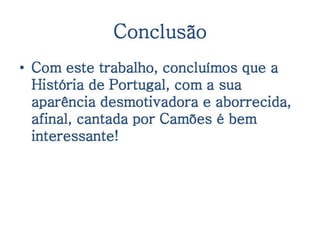 CAMÕES visto pelos alunos do 9º E - Parte II