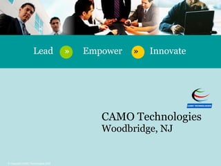 Lead  »  Empower  »   Innovate CAMO Technologies Woodbridge, NJ 