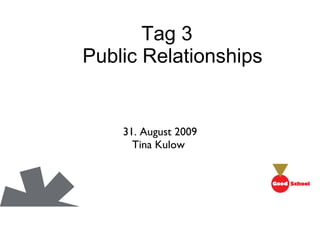 Tag 3   Public Relationships ,[object Object],[object Object]