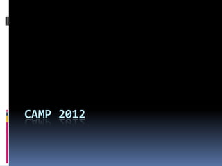 CAMP 2012
 