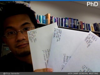 @ f l i p . t a n e d o UCR CAMP GENERAL MEETING
PhD
 