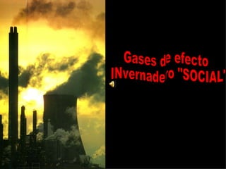 Gases de efecto INvernadero "SOCIAL" 