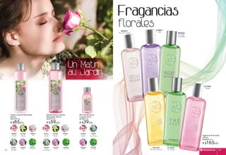 Fragancia de Tocador
100 ml
De $209 c/u
A $165c/u
#85563
Lirio de
los Valles
#17670
Té Verde
#17494
Rosas
#16133
Flor de Cítricos
#87691
Flor de Cerezo
#15833
Flor de
Cerezo
#16188
Lirio
de los Valles
#52642
Rosas
#83823
Flor de
Cerezo
#15341
Lirio de
los Valles
#18668
Rosas
#20022
Lilas
#18727
Té Verde
#18493
Té Verde
#19393
Té Verde
#17344
Flor de
Cítricos
#86969
Lirio
de los Valles
#16786
Flor de
Cítricos
#19603
Lilas
#15511
Flor de
Cerezo
#18180
Rosas
Crema Corporal Perfumada
200 ml
De $109 c/u
A $85c/u
Gel de Ducha Corporal
Perfumado 200 ml
De $79 c/u
A $59c/u
Mini Gel de Ducha
Corporal 50 ml
De $45 c/u
A $39c/u
#18891
Lilas
Un Matin
au Jardin
Fragancias
florales
FRAGANCIAS 2322
 
