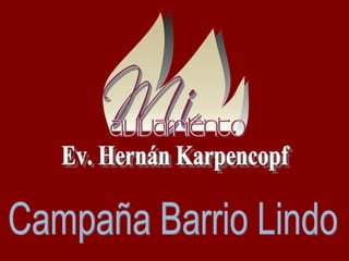 Campaña Barrio Lindo Ev. Hernán Karpencopf 