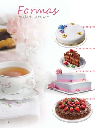 QqQqQqQqQqQq
QqQqQqQqQqQq
de decir te quiero
QqQqQqQqQqQq
102
Formas
QqQqQqQqQqQq
 