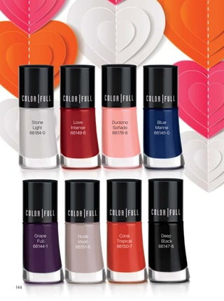 144
Stone
Light
66184-0
Love
Intense
66149-6
Durazno
Soñado
66176-6
Blue
Marine
66145-0
Grape
Full
66144-1
Nude
Visón
66151-6
Coral
Tropical
66150-7
Deep
Black
66147-8
 