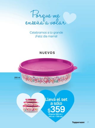 Llevá el set
a sólo
$359(Poeme 200 ml +
410 ml + 700 ml)
n u e vo s
200 ml
Porqueme
enseñaavolar
Celebramos a lo grande
¡Feliz día mamá!
7
 