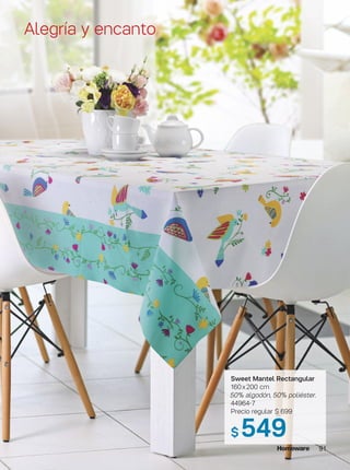 91
Sweet Mantel Rectangular
160x200 cm
50% algodón, 50% poliéster.
44964-7
Precio regular $ 699
$ 549
Alegría y encanto
 