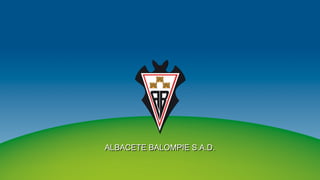 ALBACETE BALOMPIE S.A.D.
 