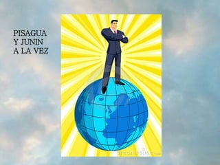 PISAGUA
Y JUNIN
A LA VEZ
