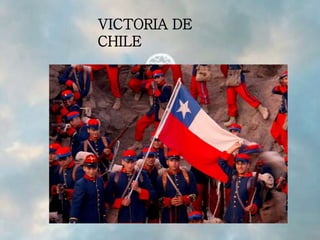 VICTORIA DE
CHILE