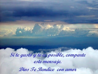 Si te gustó y te es posible, comparte
este mensaje.
Dios Te Bendice con amor
 