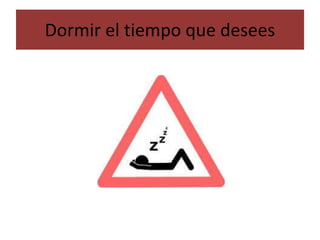 Dormir el tiempo que desees