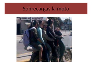 Sobrecargas la moto