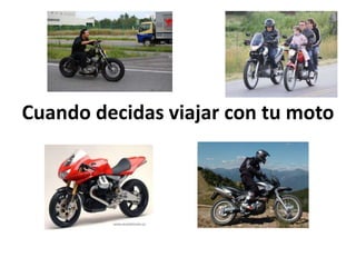 Cuando decidas viajar con tu moto
 