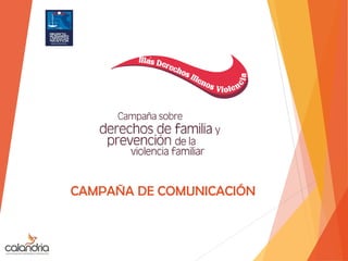 CAMPAÑA DE COMUNICACIÓN
 