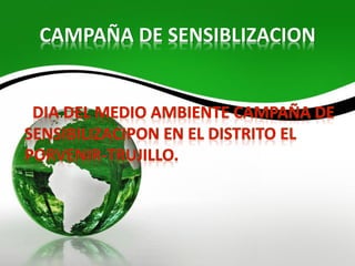 CAMPAÑA DE SENSIBLIZACION
 