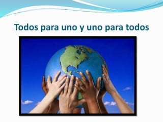 Todos para uno y uno para todos
 