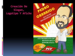 Creación De
Slogan,
Logotipo Y Afiche
 