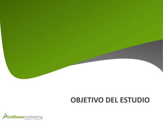 OBJETIVO DEL ESTUDIO
 