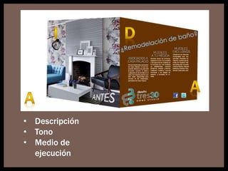 • Descripción
• Tono
• Medio de
ejecución
 