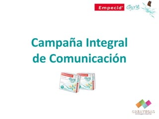 Campaña Integral de Comunicación 