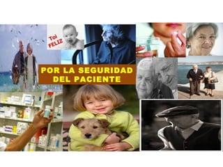 POR LA SEGURIDAD
DEL PACIENTE
 