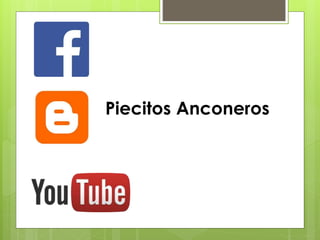 Piecitos Anconeros 
 