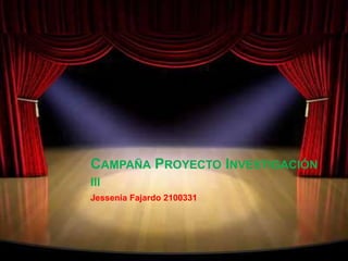 Campaña Proyecto Investigación iii Jessenia Fajardo 2100331 