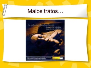 Malos tratos…