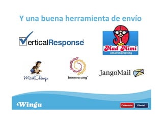 Y una buena herramienta de envío
 